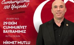 Hikmet Mutlu’dan Cumhuriyet Mesajı