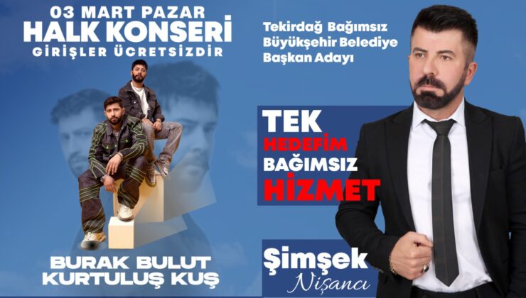 Bağımsız Aday Nişancı’dan Ücretsiz Halk Konseri