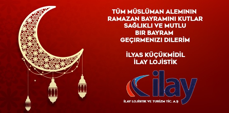 İlay Lojistik’ten Ramazan Bayramı Kutlaması