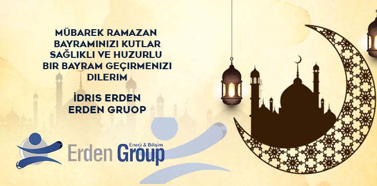İdris Erden’den Ramazan Bayramı Kutlaması