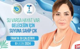 Tekirdağ’da suyun geleceği konuşulacak