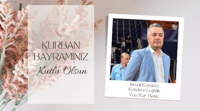 İsmail köşdere’den Kurban Bayramı mesajı