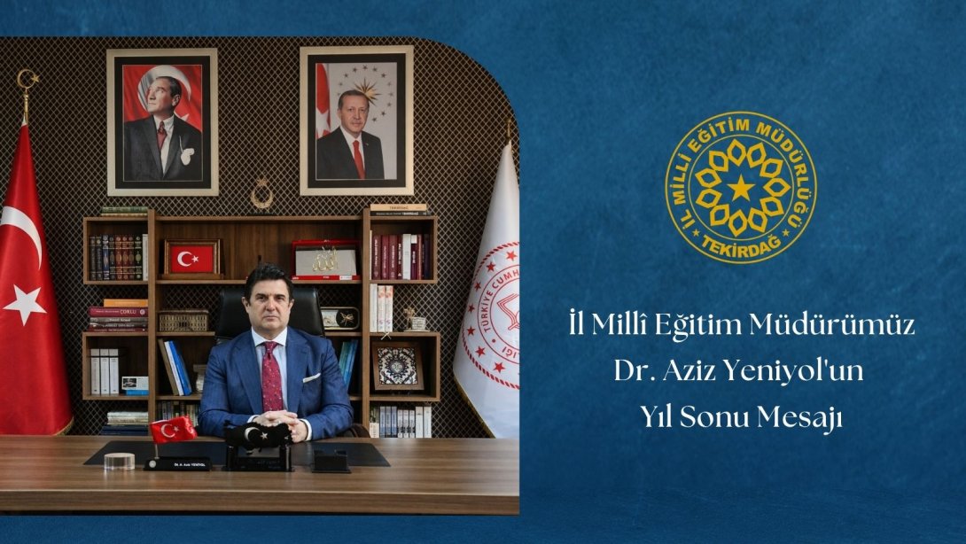 İl Millî Eğitim müdürü Dr. Aziz Yeniyol'un Yıl Sonu Mesajı