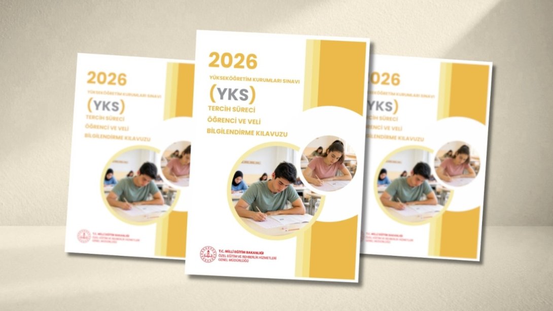 YKS TERCİH SÜRECİNDE ÖĞRENCİ VE VELİLERE REHBERLİK EDECEK KILAVUZ, YAYIMLANDI
