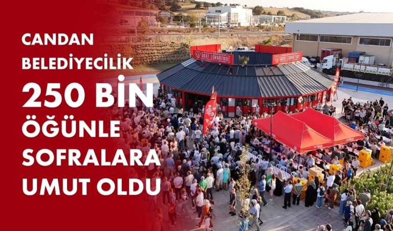 CANDAN BELEDİYECİLİK 250 BİN ÖĞÜNLE SOFRALARA UMUT OLDU