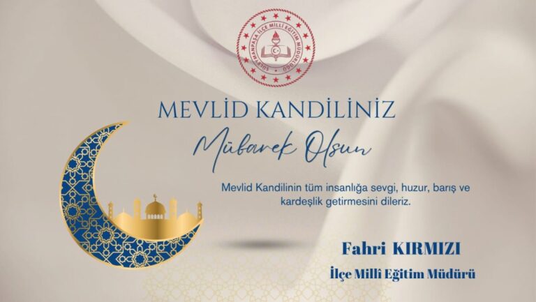 İlçe Milli Eğitim Müdürü Fahri Kırmızı Mevlid Kandili Mesajı Yayımladı
