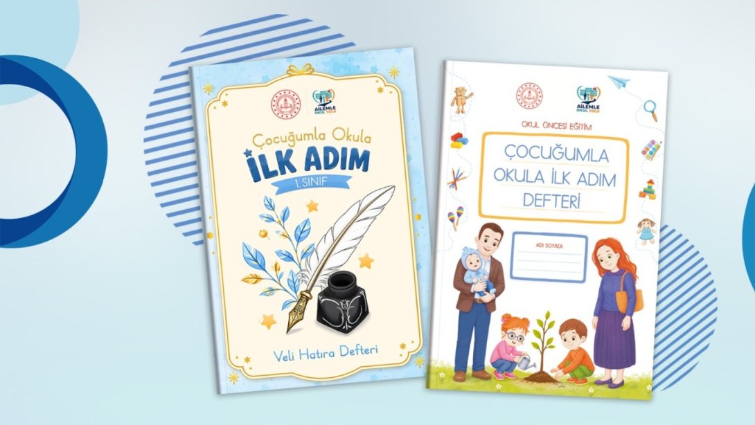 OKULA İLK ADIM, AİLELERLE ATILACAK