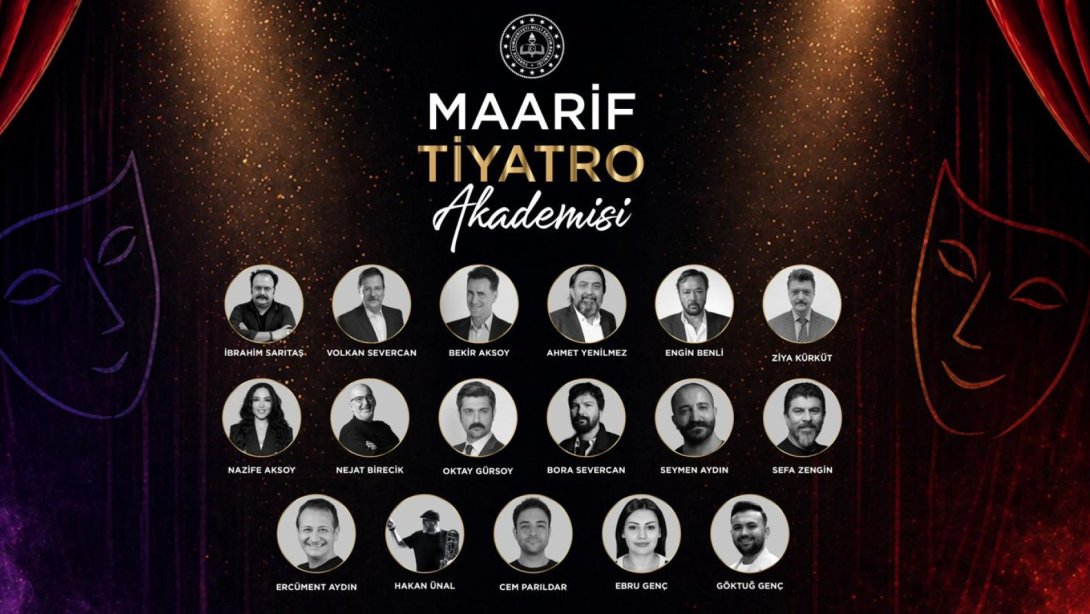 MAARİF TİYATRO AKADEMİSİ, OYUNCULUK YETENEK SINAVI BAŞVURULARI BAŞLIYOR