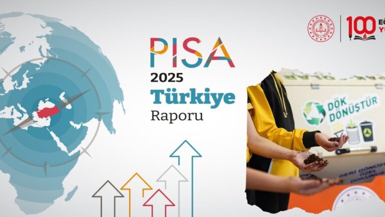 PISA 2025'TE TÜRKİYE'DEKİ ÖĞRENCİLERİN ÇEVRE DUYARLIĞI, OECD ORTALAMASINI AŞTI